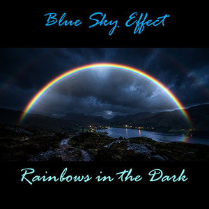 Rainbows in the Dark by Blue Sky Effect