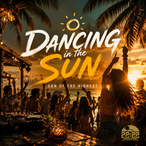 Dancing in the Sun by Son of the Highest