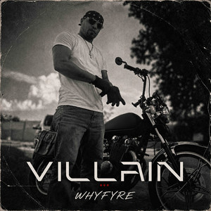 Villain by Whyfyre, BIG L.O.E, Jay the Icon, Jrobthelaw, Berto Brown