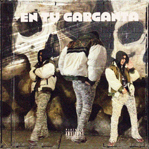 EN TU GARGANTA by El Chiily