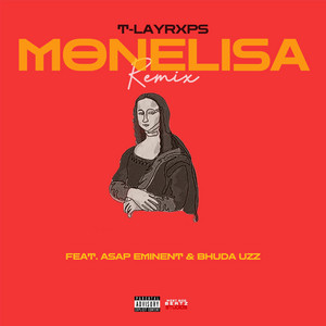 Monelisa - Remix by T-LayRxps, ASAP Eminent, Bhuda Uzz