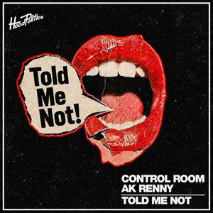 Told Me Not by Control Room, AK RENNY