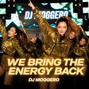 We Bring The Energy Back by DJ Moggero, Neo Vallo