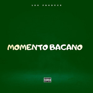 MOMENTO BACANO by Leo Produce