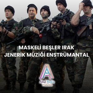 Maskeli Beşler Irak Jenerik Müziği - Enstrümantal by Abul Media Production