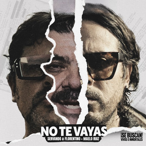 Servando & Florentino & Maelo Ruiz - No Te Vayas