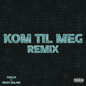 Kom til meg - Remix by Caillu, Ricky Major