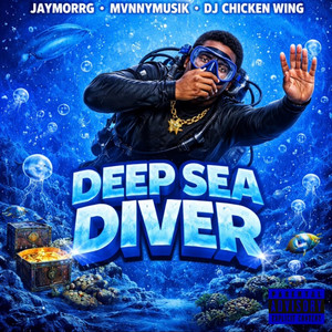 MvnnyMusik - Deep Sea Diver (feat. YK DJCHICKENWING)