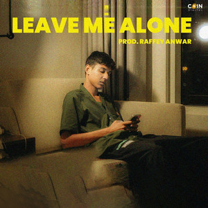 Leave Me Alone by Taimour Baig, Raffey Anwar