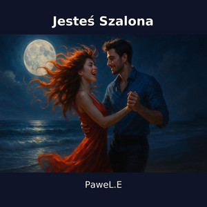 Pawel.E - Jesteś Szalona