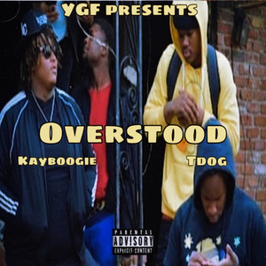 Overstood (feat. Tdog) by Kay Boogie, TDog