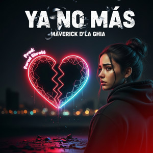 Ya No Mas by Maverick D'la Ghia