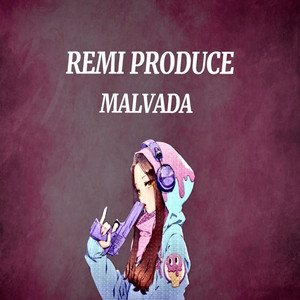 Malvada by Remi Produce