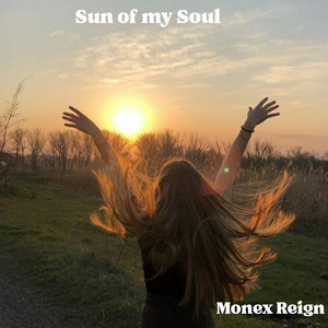 Sun of My Soul by Monex Reign