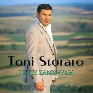Toni Storaro - Ne te zamenyam