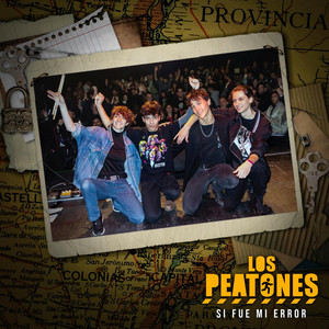 Si Fue Mi Error — Los Peatones