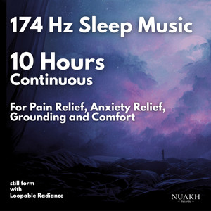 174 Hz Sleep Album - 10 Hours - for Pain Relief, Anxiety Relief