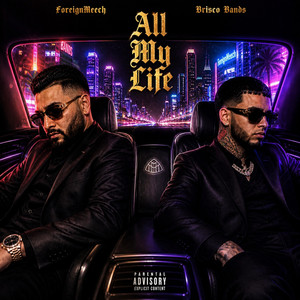 All My Life by Brisco Bands, ForeignMeech