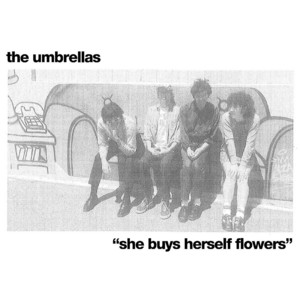 She Buys Herself Flowers — The Umbrellas