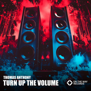 Turn up the Volume by Thomas Anthony