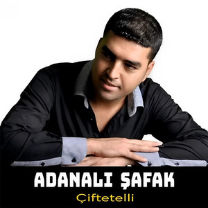 Adanalı Şafak - Çiftetelli