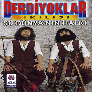 Derdiyoklar İkilisi - Seherde Bir Bağa Girdim