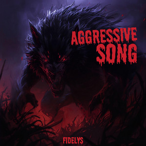 Aggressive song - Fidelys by Fidelys