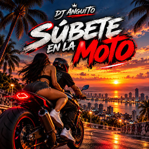Súbete En La Moto by DJ Anguito