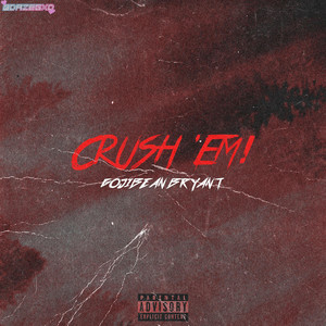 Crush EM ! by GojiBeanBryant, 5g, Alvin Abyss