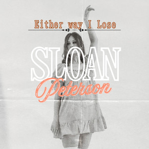 Either Way, I Lose by Sloan Peterson