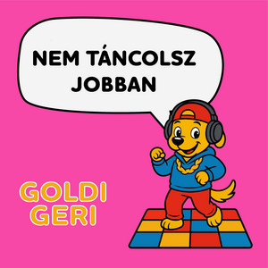 Nem táncolsz jobban by Goldi Geri