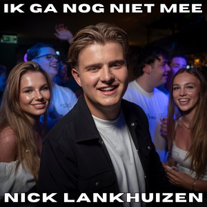 Ik Ga Nog Niet Mee