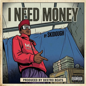 I Need Money by SkiDough