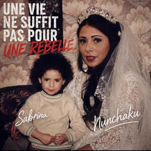 Toute une vie by NUNCHAKU LA REBELLE