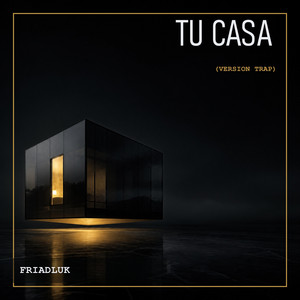 Tu casa (Versión Trap) by Friadluk
