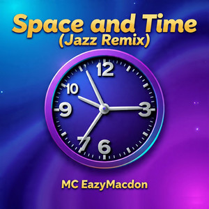 MC EazyMacdon - Space and Time (Jazz Remix)