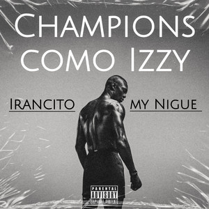 Irancito my Nigue - Champions Como Izzy