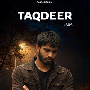 TAQDEER BABA by Sansar Mahla, Honey Thakral