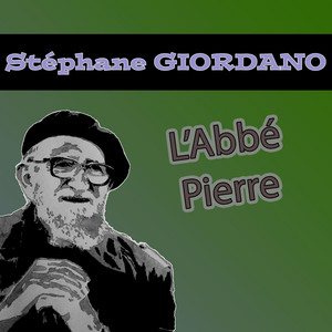 Stéphane GIORDANO - L'Abbé Pierre