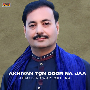 Ahmed Nawaz Cheena - Kadi Kadi Mil Gya Kar