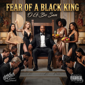 Fear Of A Black King by O.G.Bo San