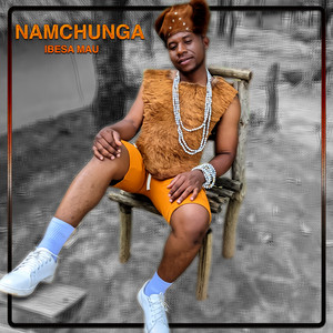 Namchunga - Ibesa Mau