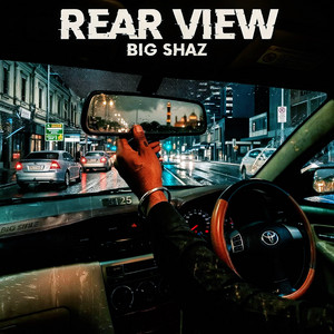 REARVIEW by BIG SHAZ