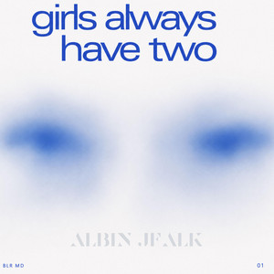 Girls Always Have Two by Albin Jfalk