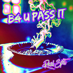 B4 U PASS IT, Pt. 1 by Elijah Wolf Presents, Real Spit