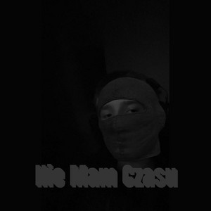 Nie Mam Czasu