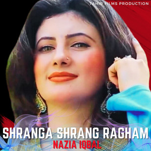 Nazia Iqbal - Shranga Shrang Ragham