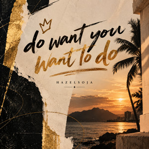 do what you wanna do by Hazelsoja