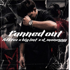 Fanned out by AZ$tez, BIG IMT, D_moneyyy, Prod by illu$ion