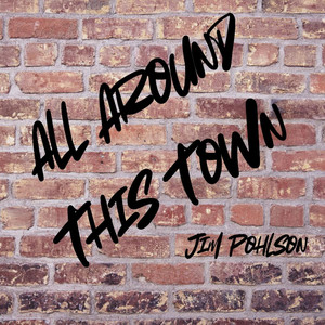 All Around This Town by Jim Pohlson